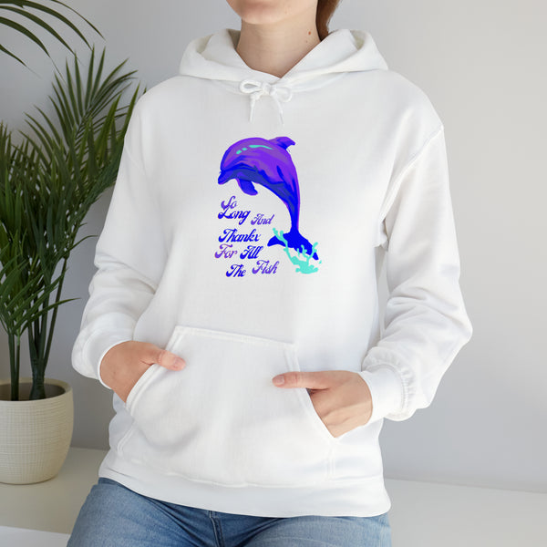 "So Long And Thankx For All The Fish" Dolphin Adult Unisex Heavy Blend™ Hooded Sweatshirt