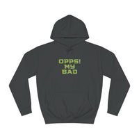 "Opps! My Bad" Unisex College Hoodie