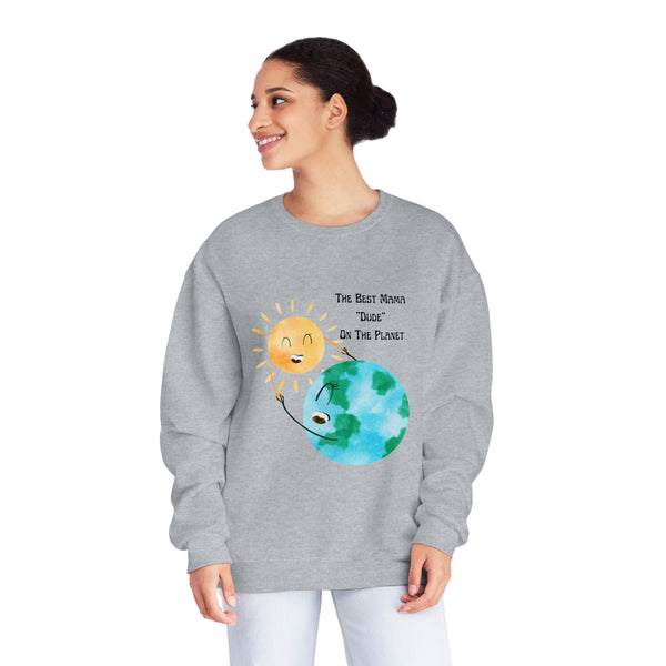 "The Best Mama "Dude" On The Planet"  NuBlend® Fleece Crewneck Sweatshirt