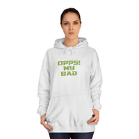 "Opps! My Bad" Unisex College Hoodie