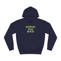 "Opps! My Bad" Unisex College Hoodie