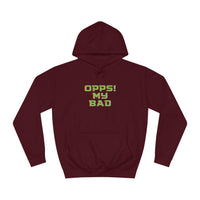 "Opps! My Bad" Unisex College Hoodie