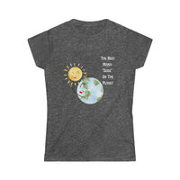 "The Best Mama "Dude" On The Planet" Women's Soft Style Tee