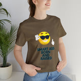 Smartass Born And Raised Unisex Jersey Short Sleeve Tee