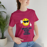 Smartass Born And Raised Unisex Jersey Short Sleeve Tee