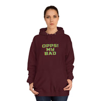 "Opps! My Bad" Unisex College Hoodie