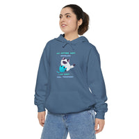 " My Kitties Not Spoiled I Am Just Well Trained" Unisex Garment-Dyed Hoodie
