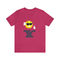 Smartass Born And Raised Unisex Jersey Short Sleeve Tee