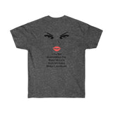 ' I AM Not Responsible For What My Face Says Out Loud" (Printed On Back) Unisex Ultra Cotton Tee