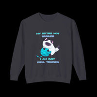 Adorable Kitty Lightweight Sweatshirt "My Kitty's Not Spoiled, I’m Just Well Trained"