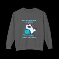 Adorable Kitty Lightweight Sweatshirt "My Kitty's Not Spoiled, I’m Just Well Trained"