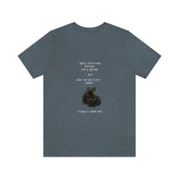 I Know Everything Happens For A Reason But ... Unisex T-shirt