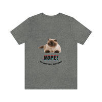 "Nope, Anymore Silly Questions" Cat Unisex Jersey T-shirt