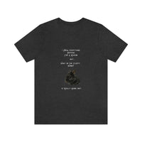 I Know Everything Happens For A Reason But ... Unisex T-shirt