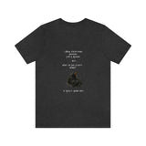 I Know Everything Happens For A Reason But ... Unisex T-shirt