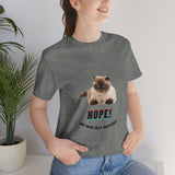 "Nope, Anymore Silly Questions" Cat Unisex Jersey T-shirt