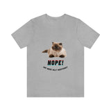 "Nope, Anymore Silly Questions" Cat Unisex Jersey T-shirt