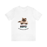 "Nope, Anymore Silly Questions" Cat Unisex Jersey T-shirt