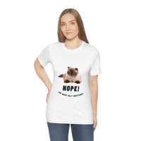 "Nope, Anymore Silly Questions" Cat Unisex Jersey T-shirt